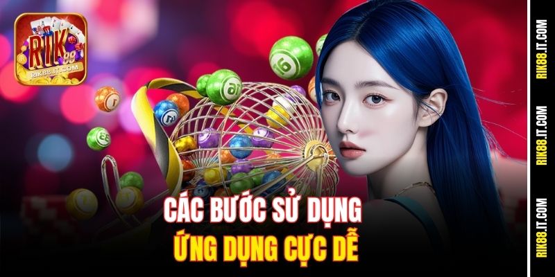 Các bước sử dụng ứng dụng cực dễ