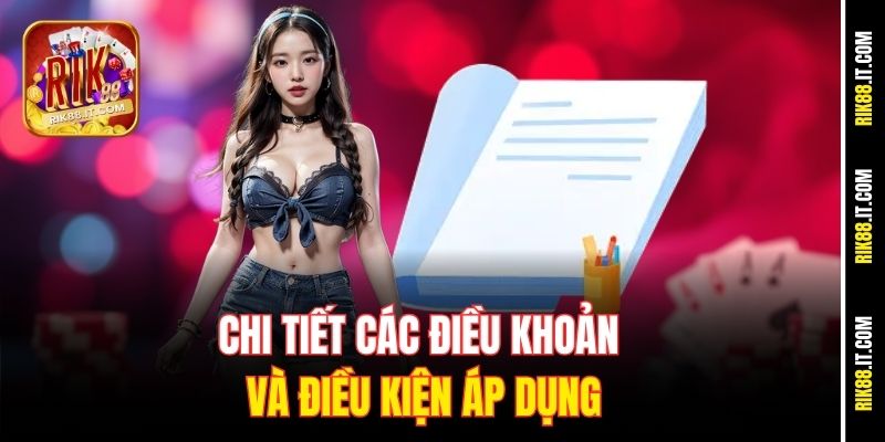 Điều Khoản Điều Kiện 3 Chi tiết các điều khoản và điều kiện áp dụng