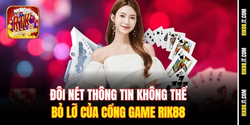 Trang Chủ 6 Đôi nét thông tin không thể bỏ lỡ của cổng game Rik88