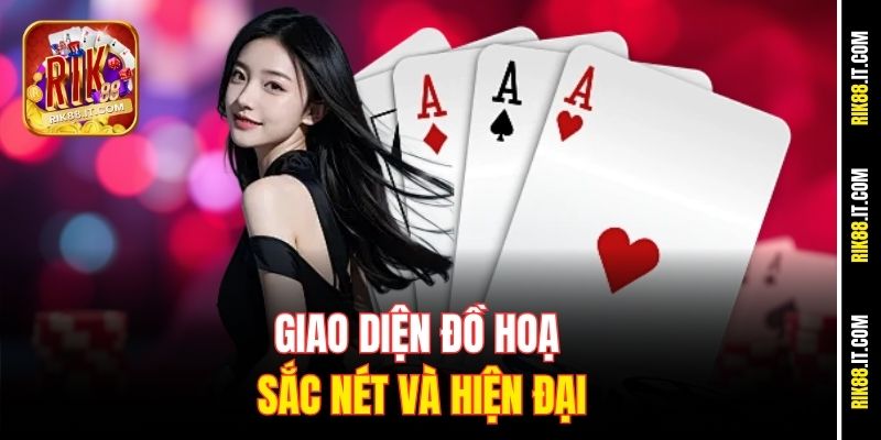 Giao diện đồ hoạ sắc nét và hiện đại