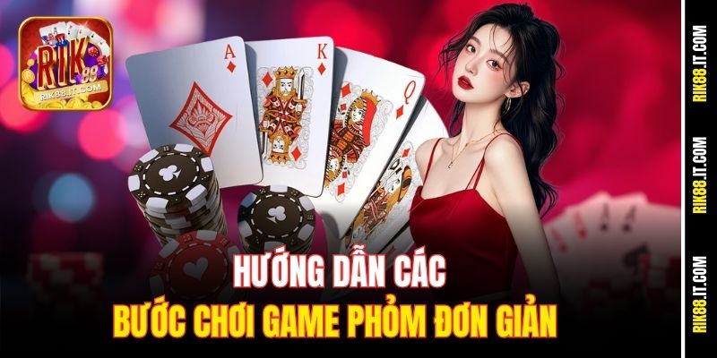 Hướng Dẫn Cách Nhớ Bài Khi Chơi Phỏm Siêu Đỉnh Tại Rik88 2 Hướng dẫn các bước chơi game phỏm đơn giản