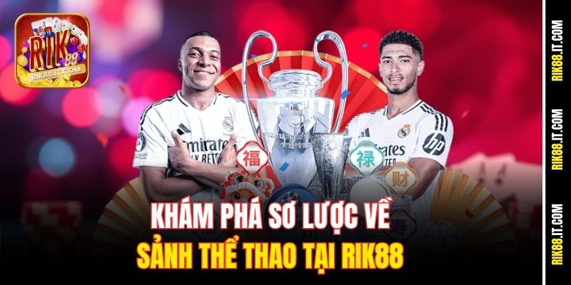 Khám phá sơ lược về sảnh thể thao tại Rik88