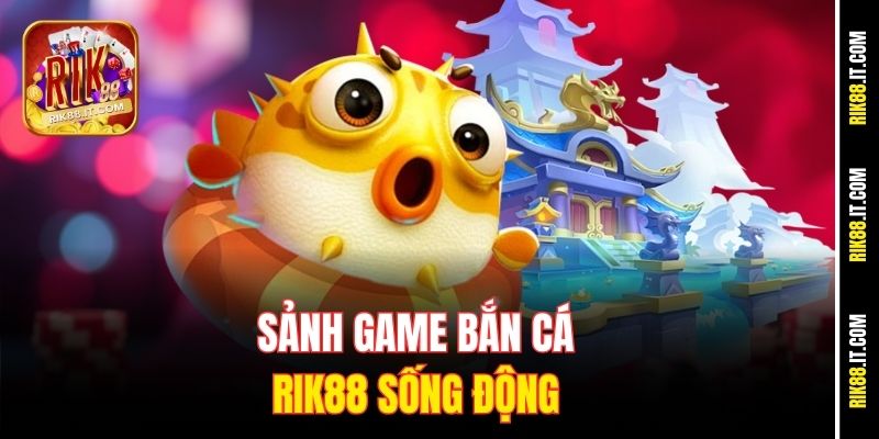 Giới Thiệu Rik88 2 Sảnh game bắn cá Rik88 sống động